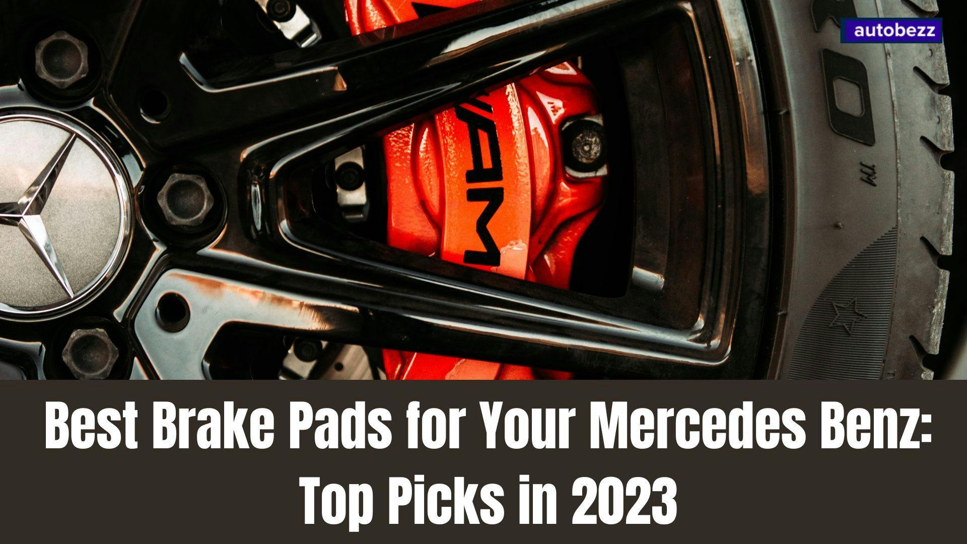 Best Brake Pads for Your Mercedes Benz in 2024