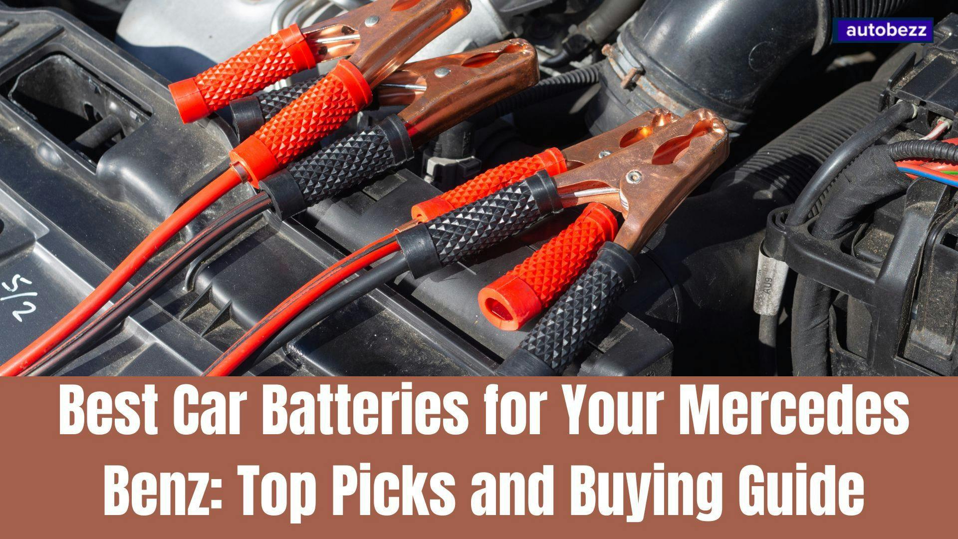 Best Car Batteries for Your Mercedes Benz: Top Picks and Buying Guide